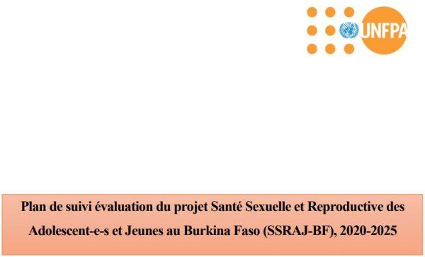 Plan de suivi évaluation du projet Santé Sexuelle et Reproductive des  Adolescent-e-s et Jeunes au Burkina Faso (SSRAJ-BF), 2020-2025